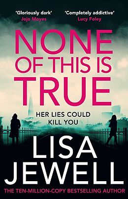 Couverture cartonnée None of This is True de Lisa Jewell