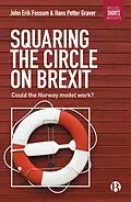 E-Book (epub) Squaring the Circle on Brexit von John Erik Fossum, Hans Petter Graver