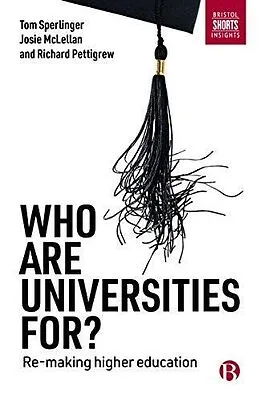 E-Book (epub) Who are Universities For? von Tom Sperlinger, Josie McLellan, Richard Pettigrew