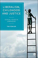 eBook (epub) Liberalism, Childhood and Justice de Tim Fowler