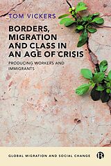 eBook (epub) Borders, Migration and Class in an Age of Crisis de Tom Vickers