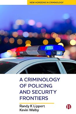 eBook (epub) A Criminology of Policing and Security Frontiers de Randy Lippert, Kevin Walby