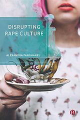 eBook (epub) Disrupting Rape Culture de Alexandra Fanghanel