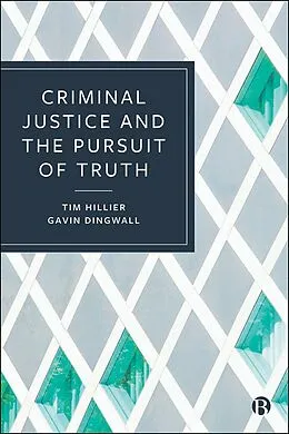 E-Book (epub) Criminal Justice and the Pursuit of Truth von Tim Hillier, Gavin Dingwall