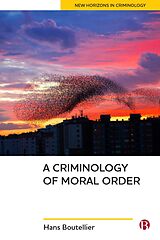 eBook (epub) A Criminology of Moral Order de Hans Boutellier