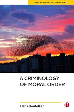 eBook (epub) A Criminology of Moral Order de Hans Boutellier