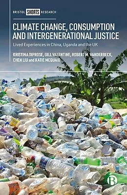 E-Book (epub) Climate Change, Consumption and Intergenerational Justice von Kristina Diprose, Gill Valentine, Robert M Vanderbeck