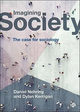 E-Book (epub) Imagining Society von Daniel Nehring, Dylan Kerrigan