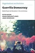 E-Book (epub) Guerrilla Democracy von Peter Bloom, Owain Smolovic Jones, Jamie Woodcock