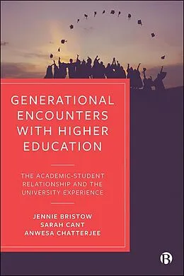 E-Book (epub) Generational Encounters with Higher Education von Jennie Bristow, Sarah Cant, Anwesa Chatterjee