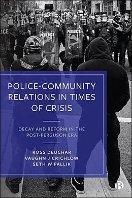 E-Book (epub) Police-Community Relations in Times of Crisis von Ross Deuchar, Vaughn J. Crichlow, Seth W. Fallik