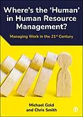 E-Book (epub) Where's the 'Human' in Human Resource Management? von Michael Gold, Chris Smith