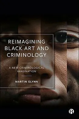 E-Book (epub) Reimagining Black Art and Criminology von Martin Glynn