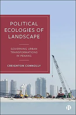 E-Book (epub) Political Ecologies of Landscape von Creighton Connolly