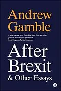E-Book (epub) After Brexit and Other Essays von Andrew Gamble