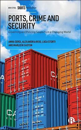 E-Book (epub) Ports, Crime and Security von Anna Sergi, Alexandria Reid, Luca Storti