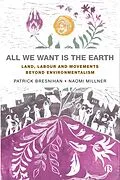E-Book (epub) All We Want is the Earth von Patrick Bresnihan, Naomi Millner
