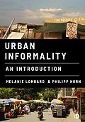 E-Book (epub) Urban Informality von Melanie Lombard, Philipp Horn