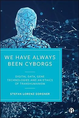 E-Book (epub) We Have Always Been Cyborgs von Stefan Lorenz Sorgner