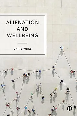 E-Book (epub) Alienation and Wellbeing von Chris Yuill