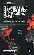 E-Book (epub) Declaring a Public Health Emergency of International Concern von Mark Eccleston-Turner, Clare Wenham