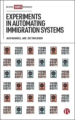E-Book (epub) Experiments in Automating Immigration Systems von Jack Maxwell, Joe Tomlinson