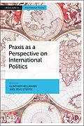 E-Book (epub) Praxis as a Perspective on International Politics von 