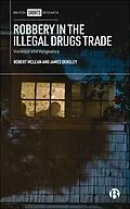 E-Book (epub) Robbery in the Illegal Drugs Trade von Robert Mclean, James A. Densley