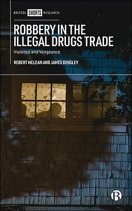 E-Book (epub) Robbery in the Illegal Drugs Trade von Robert Mclean, James A. Densley