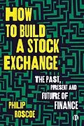 E-Book (epub) How to Build a Stock Exchange von Philip Roscoe