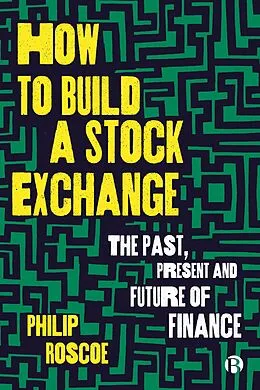 E-Book (epub) How to Build a Stock Exchange von Philip Roscoe