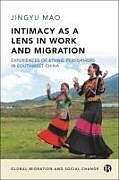 Fester Einband Intimacy as a Lens on Work and Migration von Jingyu Mao