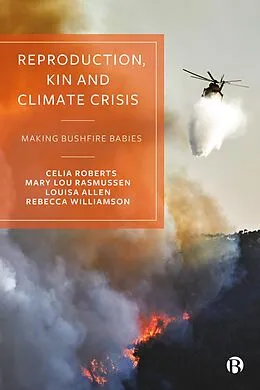 E-Book (epub) Reproduction, Kin and Climate Crisis von Celia Roberts, Mary Lou Rasmussen, Louisa Allen