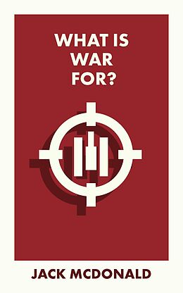 eBook (epub) What Is War For? de Jack McDonald