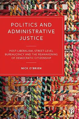 E-Book (epub) Politics and Administrative Justice von Nick O'Brien