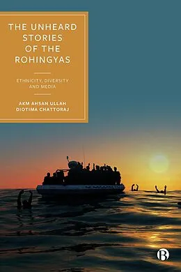 E-Book (epub) The Unheard Stories of the Rohingyas von Akm Ahsan Ullah, Diotima Chattoraj