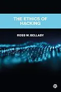E-Book (epub) The Ethics of Hacking von Ross W. Bellaby