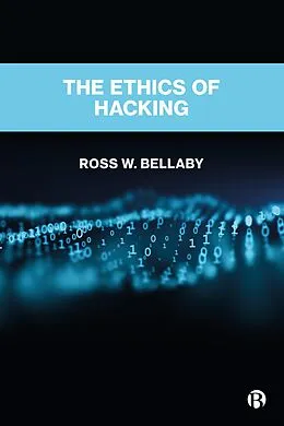 E-Book (epub) The Ethics of Hacking von Ross W. Bellaby
