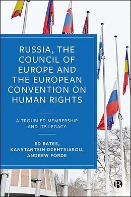 E-Book (epub) Russia, the Council of Europe and the European Convention on Human Rights von Ed Bates, Kanstantsin Dzehtsiarou, Andrew Forde