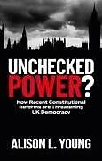 Couverture cartonnée Unchecked Power? de Alison L. (University of Cambridge, UK) Young