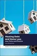 Fester Einband Housing Debt and Home Loss von Lisa Whitehouse