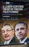 ePUB A Leader-Centered Theory of Foreign Policy Change von Klaus Brummer