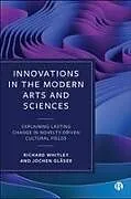 Kartonierter Einband Innovations in the Modern Arts and Sciences von Jochen Gläser, Richard Whitley