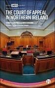 Couverture cartonnée The Court of Appeal in Northern Ireland de Conor McCormick, Brice Dickson