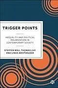 Kartonierter Einband Trigger Points von Steffen (Humboldt University of Berlin) Mau, Thomas (Humboldt University of Berlin) Lux, Linus (Max Planck Institute for Political and Social Science) We