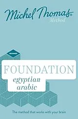 Audio CD (CD/SACD) Foundation Egyptian Arabic New Edition (Learn Egyptian Arabic with the Michel Thomas Method) von Wightwick Jane, Thomas Michel