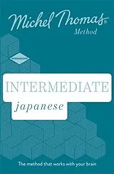 Audio CD (CD/SACD) Intermediate Japanese New Edition (Learn Japanese with the Michel Thomas Method) von Thomas Michel, Gilhooly Helen