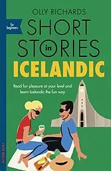 Poche format B Short Stories in Icelandic for Beginners von Olly Richards