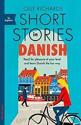 Kartonierter Einband Short Stories in Danish for Beginners von Olly Richards