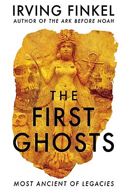 Couverture cartonnée The First Ghosts de Irving Finkel